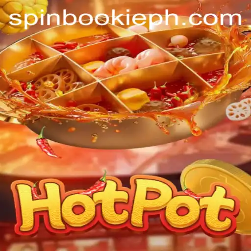 Exploring the Exciting World of Hotpot: A New Spin with Spinbookie