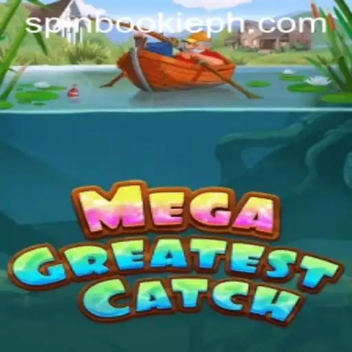 Exploring MegaGreatestCatch: The Latest Sensation in Gaming by Spinbookie